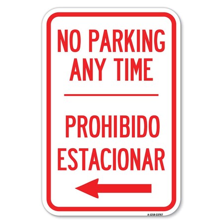 Signmission No Parking Anytime Prohibido Estacionar Heavy-Gauge Aluminum Sign, 12" x 18", A-1218-23767 A-1218-23767